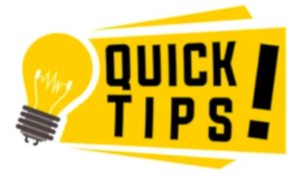 Quick Tips!